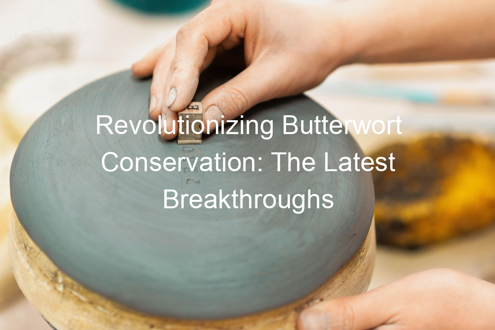 Revolutionizing Butterwort Conservation: The Latest Breakthroughs